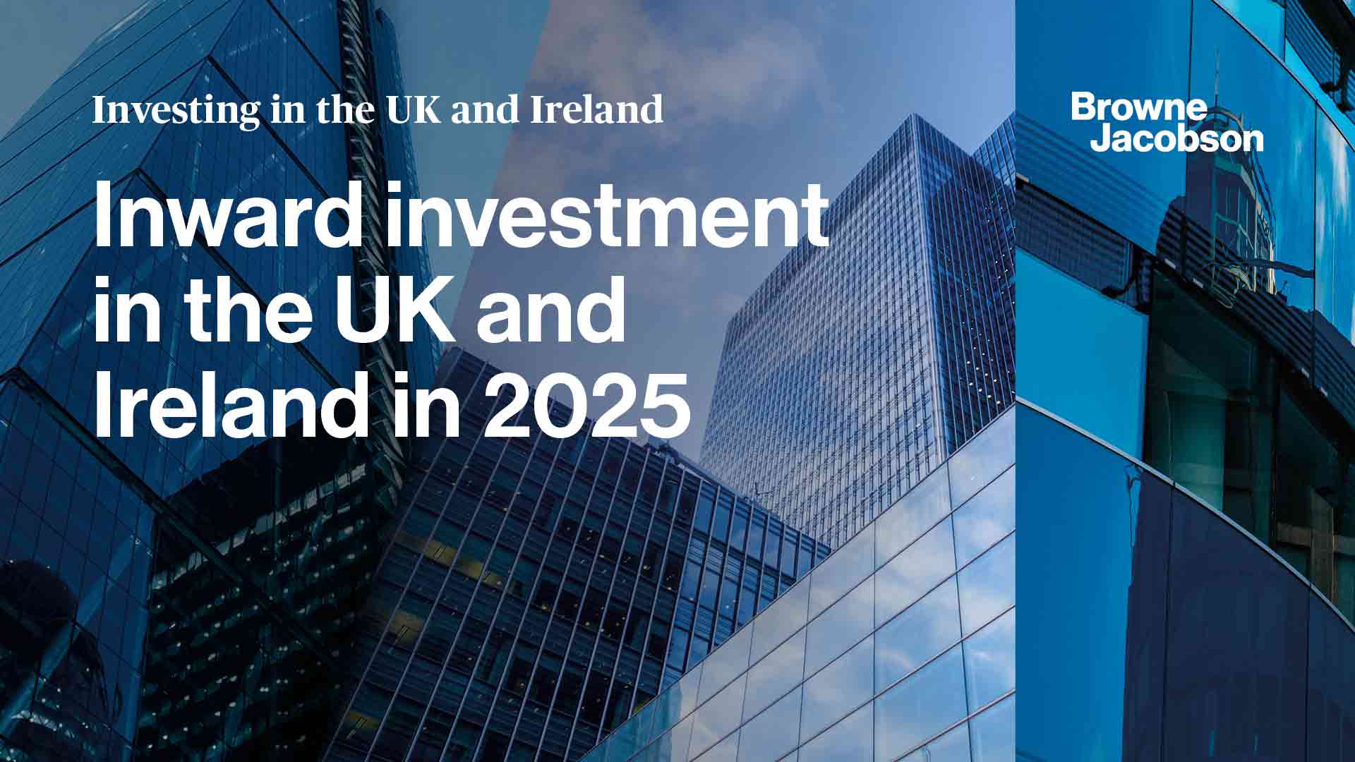 Browne Jacobson Inward Investment in the UK and Ireland in 2025 with Declan Cushley